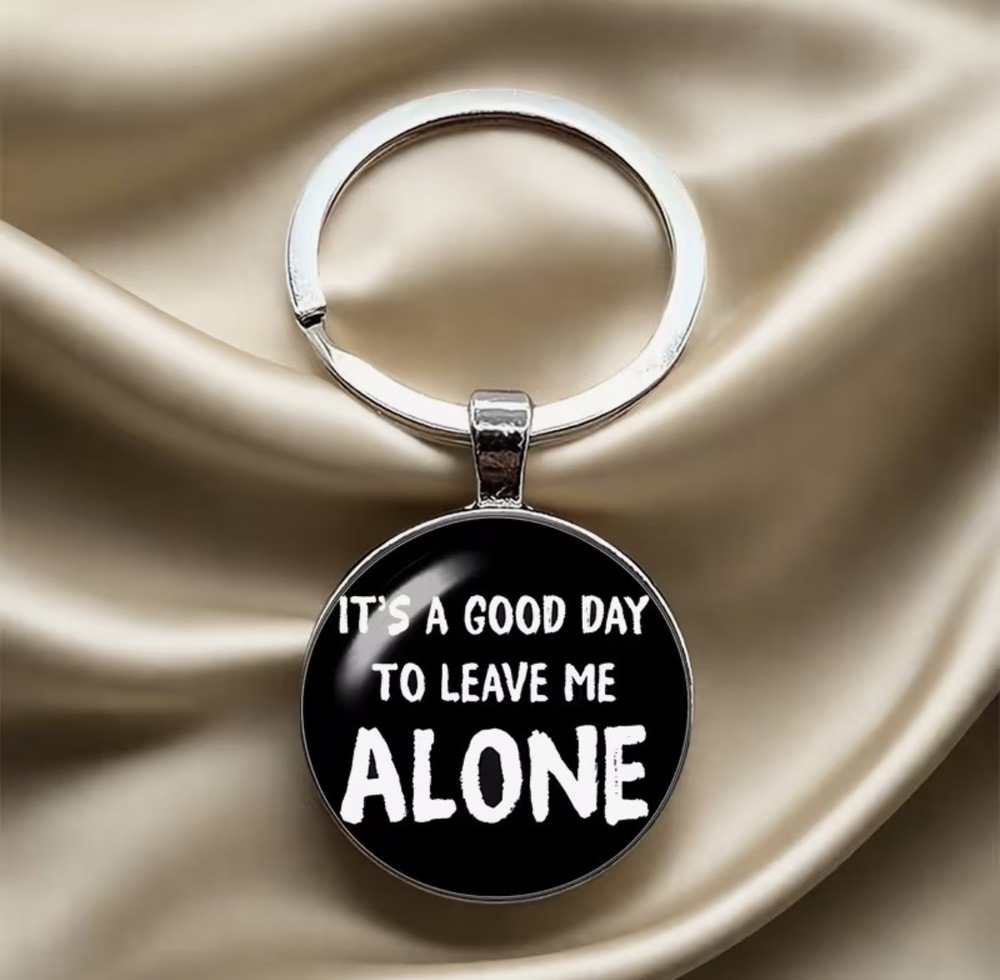 3/$25 It's A Good Day To Leave Me Alone Stainless Steel Keychain NEW